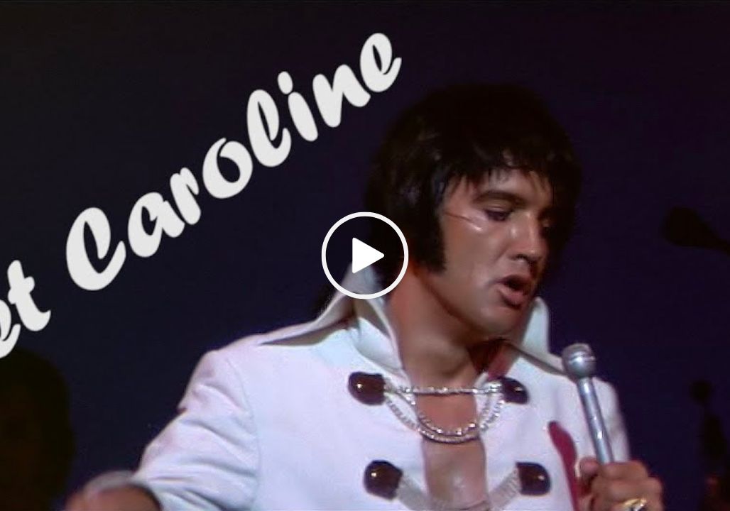 Elvis Presley – Sweet Caroline.