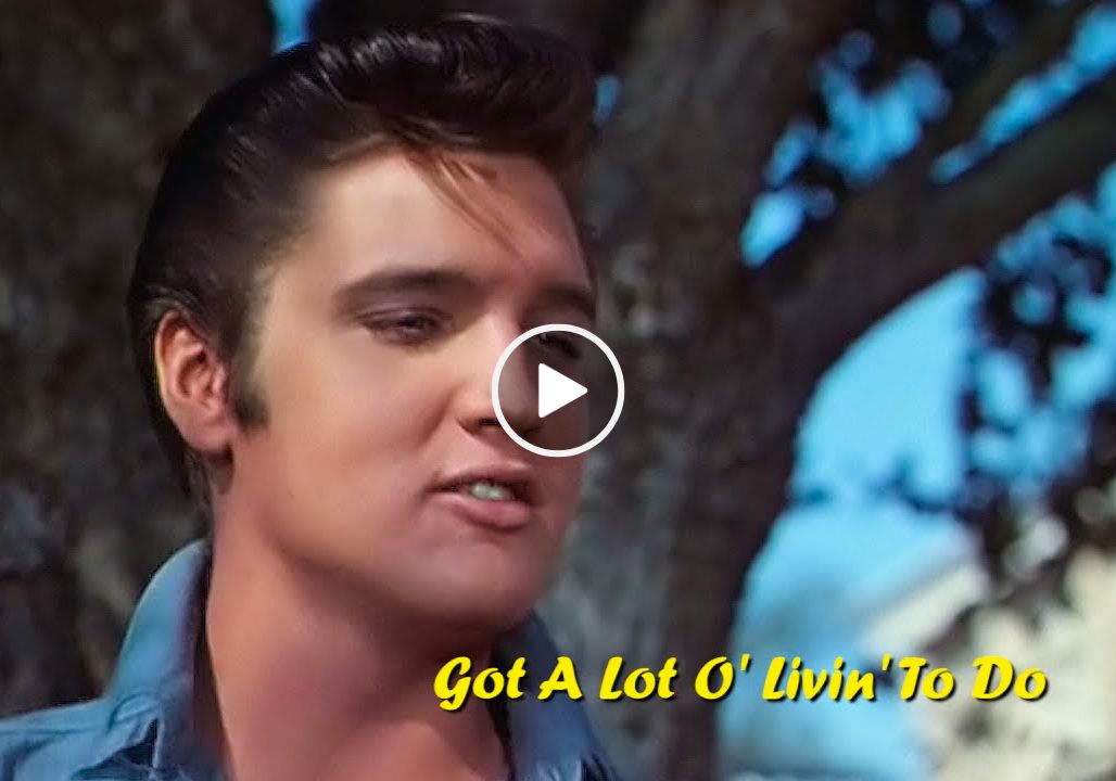 Elvis Presley – Got A Lot O’ Livin’ To Do