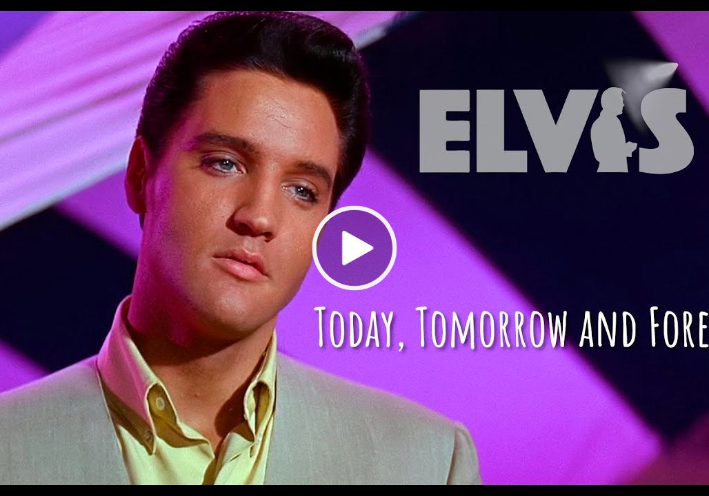 Elvis Presley – Today, Tomorrow and Forever