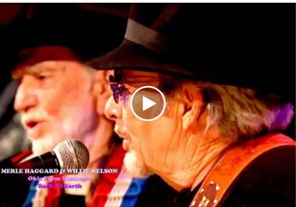 Merle Haggard & Willie Nelson “Okie from Muskogee”