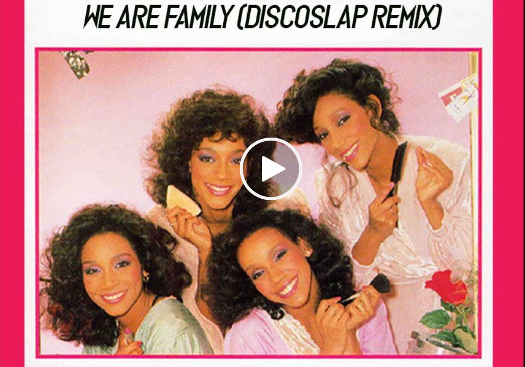 Sister Sledge – ‘We Are Family’Introduction: