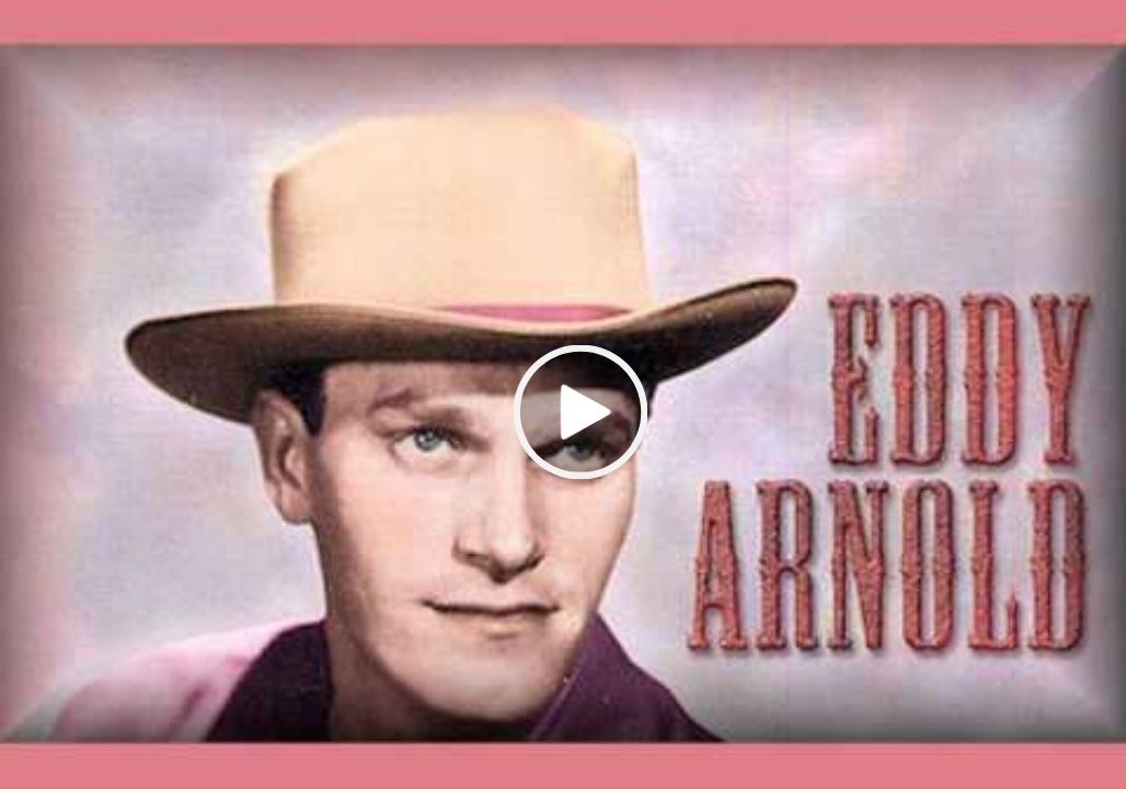 Eddy Arnold – Make the World Go Away
