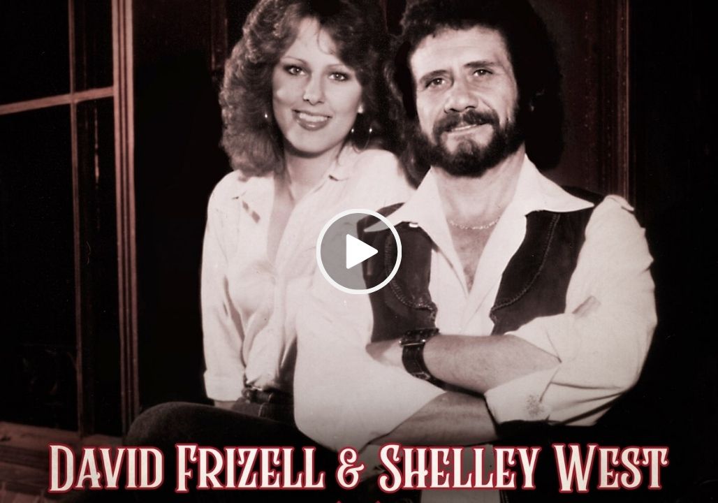 David Frizzell & Shelly West – “You’re The Reason God Made Oklahoma”